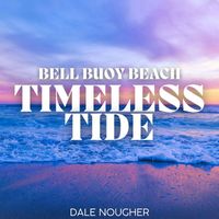 Dale Nougher - Bell Buoy Beach Timeless Tide