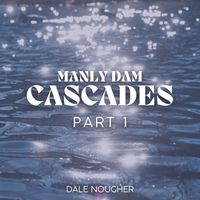 Dale Nougher - Manly Dam Cascades, Part 1