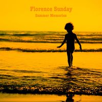 Florence Sunday - Summer Memories