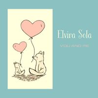 Elvira Sola - You And Me