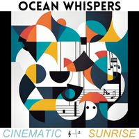 Cinematic Sunrise - Ocean Whispers
