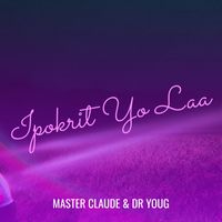 MASTER CLAUDE and Dr youg - Ipokrit Yo Laa (Explicit)