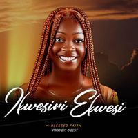 Blessed Faith - Ikwesiri Ekwesi