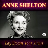 Anne Shelton - Lay Down Your Arms (Remastered)