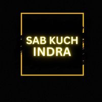 Indra - Sab Kuch