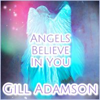 Gill Adamson - Angels Believe in You