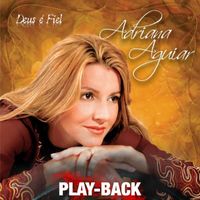 Adriana Aguiar - Deus é Fiel (Playback)