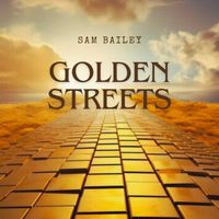 Sam Bailey - Golden Streets (feat. Misti Houston)