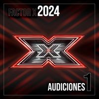 Varios Artistas - Factor X 2024 - Audiciones 1 (Live) (Explicit)