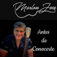 Marlon Jose - Antes De Conocerte