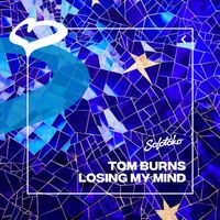 Tom Burns - Losing My Mind