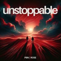 PBN & Rose Bahar - Unstoppable