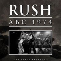 Rush - ABC 1974 (Live)