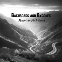 Mountain Path Band - Backroads and Bygones