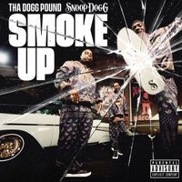 Tha Dogg Pound - Smoke Up (Explicit)
