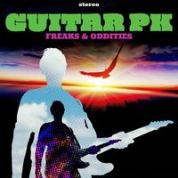 Guitar PK - Freaks and Oddities