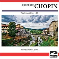 Peter Schmalfuss - Frédéric Chopin - Nocturnes Nos. 1 - 10