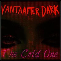 Vanta After Dark - The Cold One