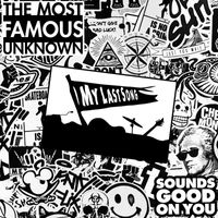 The Most Famous Unknown - My Last Song (Explicit)