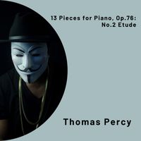 Thomas Percy - 13 Pieces for Piano, Op.76: No.2 Etude