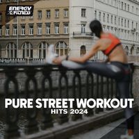Various Artists - Pure Street Workout Hits 2024 128 Bpm
