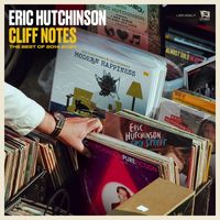 Eric Hutchinson - Side A - Cliff Notes - The Best of 2014-2024