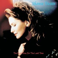 Shania Twain - Shania Twain - The First Time...For The Last Time