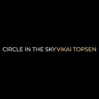 Vikai Topsen - Circle in the Sky