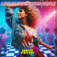 Disco Fever - Love Of The Common People