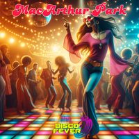 Disco Fever - Mac Arthur Park
