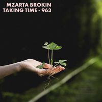Mzarta Brokin - Taking Time - 963 Hz
