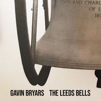 Gavin Bryars - The Leeds Bells