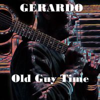 Gerardo - Old Guy Time