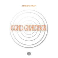 Marius Haaf - Echo Chamber