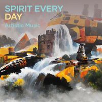Artistic Music - Spirit Every Day (Remix)