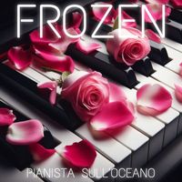 Pianista sull'Oceano - Frozen (Piano Version)