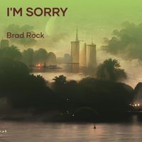 Brad Rock - I'm Sorry