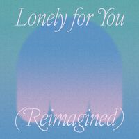 pastels - Lonely for You (Reimagined)