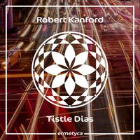 Robert Kanford - Tistle Dias