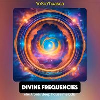 YoSoYhuasca - Divine Frequencies