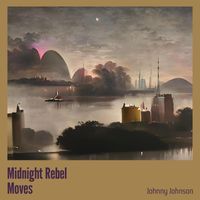Johnny Johnson - Midnight Rebel Moves