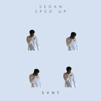 SVNT - Sedan (Sped Up)