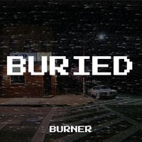 Burner - Buried (Explicit)