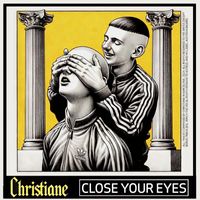 Christiane - Close Your Eyes