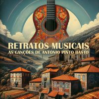 António Pinto Basto - Retratos Musicais: As Canções de António Pinto Basto