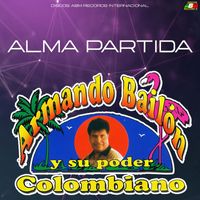 Armando Bailón y su Poder Colombiano - Alma partida
