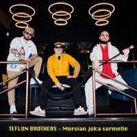 Teflon Brothers - Morsian joka sormelle