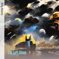 Billy Adams - I'm Left Alone