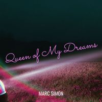 Marc Simon - Queen of My Dreams