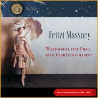 Fritzi Massary - Warum Soll Eine Frau Kein Verhältnis Haben? (Berlin, London Recordings of 1928 - 1938)